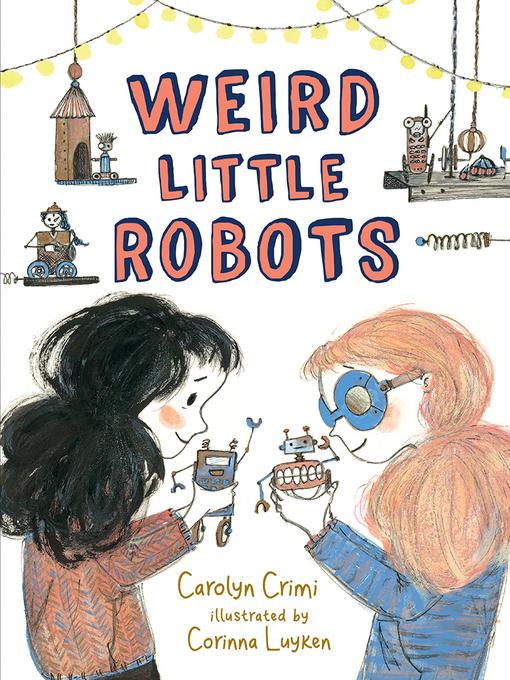 Title details for Weird Little Robots by Carolyn Crimi - Wait list